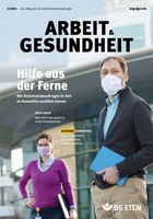 Themen der Ausgabe: Hilfe aus der Ferne - Wie Sicherheitsbeauftragte ihr Amt im Homeoffice ausfüllen können; Erste Hilfe - Alles drin? Das gehört in einen Verbandkasten;  Aushang Homeoffice - Tipps für gesundes und produktives  Arbeiten zu Hause