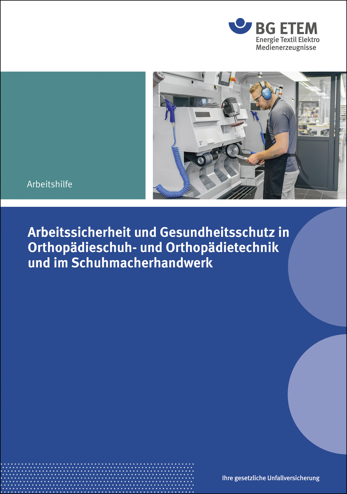 Sicher arbeiten: Orthopädieschuh- und Orthopädietechnik, Schuhmacherhandwerk